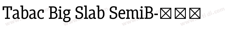 Tabac Big Slab SemiB字体转换